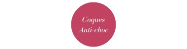 COQUES 360° ANTI-CHOC